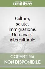Prezzo Basso Cultura, salute, immigrazione. Una analisi interculturale
