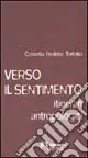 Verso il sentimento. Itinerari antropologici Sconto