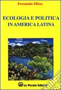 Novità Ecologia e politica in America latina