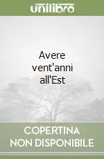 Avere vent‘anni all‘Est Super Prezzo