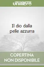 Il dio dalla pelle azzurra Compra Online