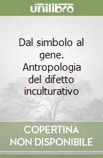 Dal simbolo al gene. Antropologia del difetto inculturativo Economico