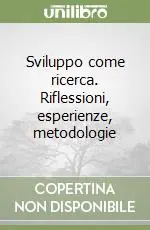 Nuovo Arrivo Sviluppo come ricerca. Riflessioni, esperienze, metodologie