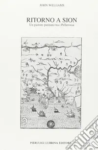 Ritorno a Sion (1704-1706). Un pastore puritano tra i pellerossa Must-Have