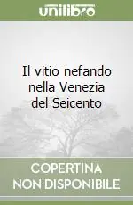 Il vitio nefando nella Venezia del Seicento Occasione Imperdibile