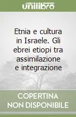 Must-Have Etnia e cultura in Israele. Gli ebrei etiopi tra assimilazione e integrazione