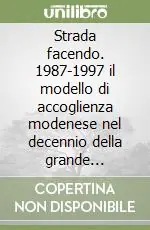 Scelto Dai Clienti Strada facendo. 1987-1997 il modello di accoglienza modenese nel decennio della grande immigrazione extracomunitaria
