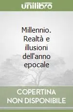 Esclusivo Millennio. Realtà e illusioni dell‘anno epocale