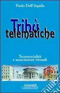 Ultima Occasione Tribù telematiche. Tecnosocialità e associazioni virtuali