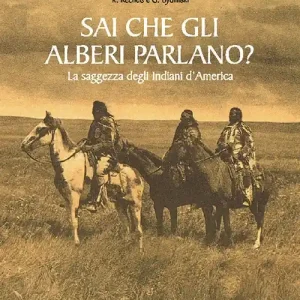 Saldi Sai che gli alberi parlano? La saggezza degli indiani d‘America