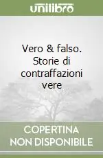 Vero & falso. Storie di contraffazioni vere Promo Stagionale