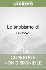 Ordina Subito Lo snobismo di massa