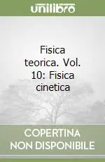 Fisica teorica. Vol. 10 Fisica cinetica Saldi