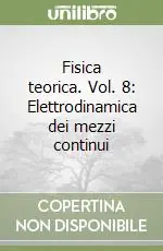 Fisica teorica. Vol. 8 Elettrodinamica dei mezzi continui Promo Stagionale