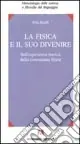 La fisica e il suo divenire. Sull‘esperienza storica della conoscenza fisica Ultimissimo Modello