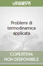 A Buon Prezzo Problemi di termodinamica applicata