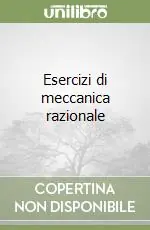 Offerta Speciale Esercizi di meccanica razionale