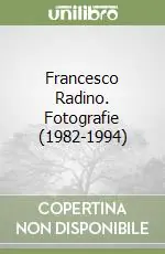 Di Tendenza Francesco Radino. Fotografie (1982-1994)