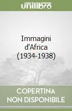 Immagini d‘Africa (1934-1938) Offerta Limitata