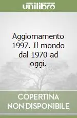 Aggiornamento 1997. Il mondo dal 1970 ad oggi. Direttamente Dal Produttore