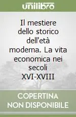 Affare Il mestiere dello storico dell‘età moderna. La vita economica nei secoli XVI-XVIII