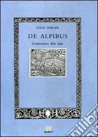 Super Prezzo De Alpibus. Commentario delle Alpi
