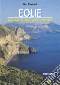 Eolie. Natura, storia, arte, turismo Occasione Imperdibile