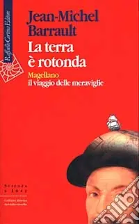 La terra è rotonda. Magellano il viaggio delle meraviglie Offerta