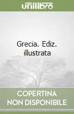 Grecia. Ediz. illustrata Più Venduto
