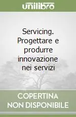 Nuovo Arrivo Servicing. Progettare e produrre innovazione nei servizi