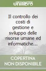 Il controllo dei costi di gestione e sviluppo delle risorse umane ed informatiche... Ultima Occasione