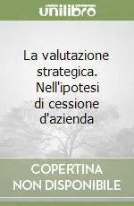Compra Oggi Stesso La valutazione strategica. Nell‘ipotesi di cessione d‘azienda