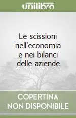 Le scissioni nell‘economia e nei bilanci delle aziende Prezzo Scontato