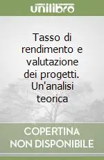 Tasso di rendimento e valutazione dei progetti. Un‘analisi teorica Offerta Lampo