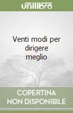 Compra Oggi Stesso Venti modi per dirigere meglio