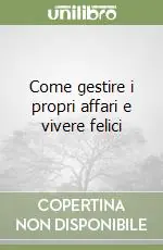 Subito Disponibile Come gestire i propri affari e vivere felici