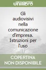 Affare Gli audiovisivi nella comunicazione d‘impresa. Istruzioni per l‘uso
