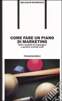Come fare un piano di marketing. Tutti i modelli da impiegare e quattro esempi reali Nuova Collezione