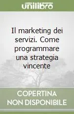 Il marketing dei servizi. Come programmare una strategia vincente Vendita Finale