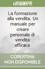 Sconto La formazione alla vendita. Un manuale per creare personale di vendita efficace