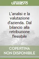 L‘analisi e la valutazione d‘azienda. Dal bilancio alla retribuzione flessibile Prezzo Ridotto