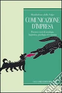 Pagamento Sicuro Comunicazione d‘impresa. Percorsi e testi di sociologia, linguistica, psicologia ed economia