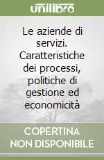 Miglior Prezzo Le aziende di servizi. Caratteristiche dei processi, politiche di gestione ed economicità
