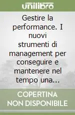 Prezzo Di Fabbrica Gestire la performance. I nuovi strumenti di management per conseguire e mantenere nel tempo una performance elevata