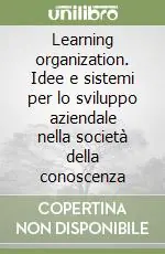 A Buon Prezzo Learning organization. Idee e sistemi per lo sviluppo aziendale nella società della conoscenza