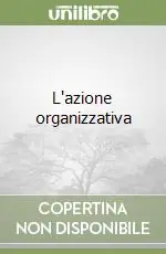 Nuovo Arrivo L‘azione organizzativa