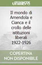 Pagamento Sicuro Il mondo di Amendola e Cianca e il crollo delle istituzioni liberali 1922-1926