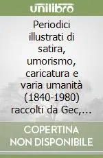 Sconto Periodici illustrati di satira, umorismo, caricatura e varia umanità (1840-1980) raccolti da Gec, Enrico Gianeri