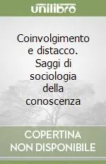 Offerta Coinvolgimento e distacco. Saggi di sociologia della conoscenza