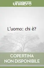 L‘uomo chi è? Miglior Prezzo